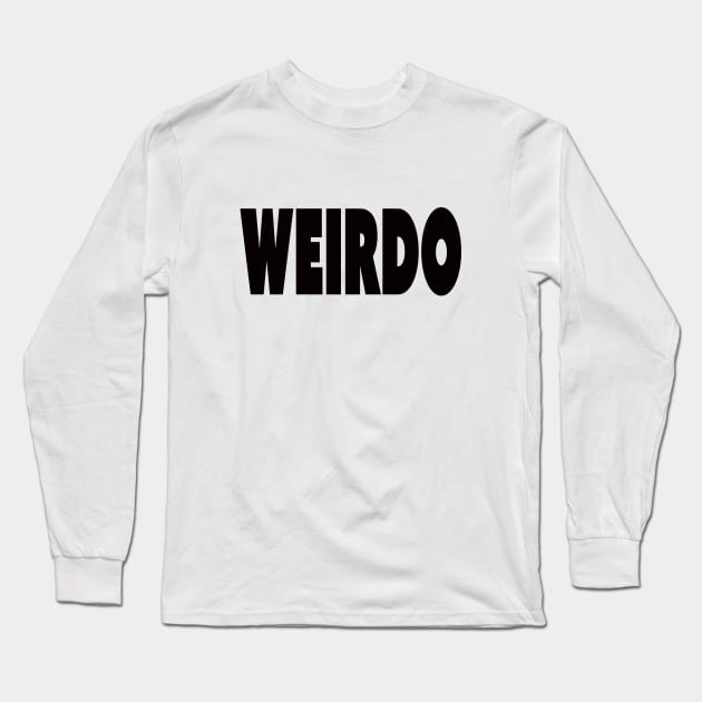 weirdo Long Sleeve T-Shirt by rclsivcreative